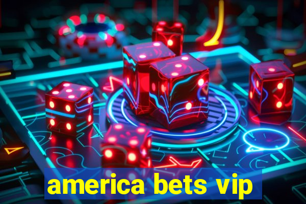 america bets vip